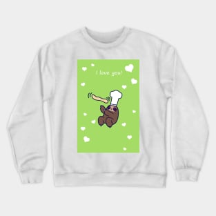 I Love You - Baker Sloth Crewneck Sweatshirt